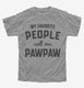 My Favorite People Call Me Pawpaw  Youth Tee
