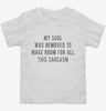 My Soul Was Removed To Make Room For All This Sarcasm Toddler Shirt 2d16ebc4-eb9b-4a17-8839-d1af17a91eb8 666x695.jpg?v=1700599206