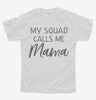 My Squad Calls Me Mama Youth