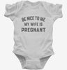 New Dad Be Nice To Me My Wife Is Pregnant Announcement Infant Bodysuit 666x695.jpg?v=1700381466