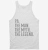 Pa The Man The Myth The Legend Tanktop 666x695.jpg?v=1700486631