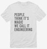 People Call It Magic We Call It Engineering Shirt 666x695.jpg?v=1700400800