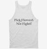 Pick Flowers Not Fights Hippie Tanktop 666x695.jpg?v=1700393136