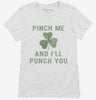 Pinch Me And Ill Punch You St Patricks Day Womens Shirt D6f67aa8-3911-4d20-a22c-b383cf3d5bca 666x695.jpg?v=1700596696