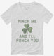 Pinch Me And I'll Punch You St Patricks Day  Womens V-Neck Tee