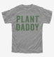 Plant Daddy Vegan Vegetarian Dad  Youth Tee