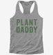 Plant Daddy Vegan Vegetarian Dad  Womens Racerback Tank