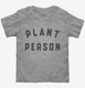 Plant Person  Toddler Tee