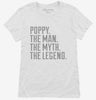 Poppy The Man The Myth The Legend Womens Shirt 666x695.jpg?v=1700486246