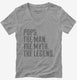 Pops The Man The Myth The Legend  Womens V-Neck Tee