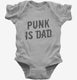Punk Is Dad  Infant Bodysuit
