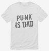 Punk Is Dad Shirt 666x695.jpg?v=1700475237