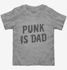 Punk Is Dad Toddler