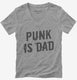 Punk Is Dad  Womens V-Neck Tee