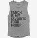 Ranch Salad Dressing is My Favorite Food Group  Womens Muscle Tank