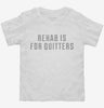 Rehab Is For Quitters Toddler Shirt 76a4278e-df4c-458c-a8fd-ca2b526763bd 666x695.jpg?v=1700595113