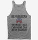 Republian Because Not Everyone Can Be On Welfare  Tank