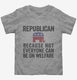Republian Because Not Everyone Can Be On Welfare  Toddler Tee