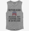 Republian Because Not Everyone Can Be On Welfare Womens Muscle Tank Top 666x695.jpg?v=1700409977
