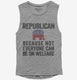 Republian Because Not Everyone Can Be On Welfare  Womens Muscle Tank