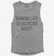 Running Late Is Exercise Right  Womens Muscle Tank