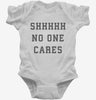 Shhh No One Cares Infant Bodysuit 666x695.jpg?v=1700368457