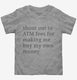 Shout Out to ATM Fees for Making Me Buy My Own Money  Toddler Tee