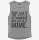 Some Call It The Middle Of Nowhere. But I Call It Home.  Womens Muscle Tank