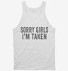 Sorry Girls Im Taken Tanktop 666x695.jpg?v=1700406807