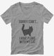 Sorry I Can't I Have Plans With My Cat  Womens V-Neck Tee