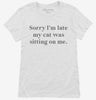Sorry Im Late My Cat Was Sitting On Me Womens Shirt 666x695.jpg?v=1700374218