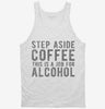Step Aside Coffee This Is A Job For Alcohol Tanktop E9ba10ec-4aed-416f-8632-8c416bb525c4 666x695.jpg?v=1700592649