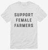 Support Female Farmers Shirt 666x695.jpg?v=1700357039