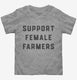 Support Female Farmers  Toddler Tee
