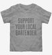 Support Your Local Bartender  Toddler Tee