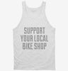 Support Your Local Bike Shop Tanktop 666x695.jpg?v=1700490640