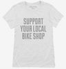 Support Your Local Bike Shop Womens Shirt 666x695.jpg?v=1700490640