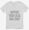 Support Your Local Bike Shop Womens Vneck Shirt 666x695.jpg?v=1700490640