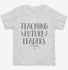 Teaching Future Leaders Teacher Gift Toddler Shirt 666x695.jpg?v=1700380481