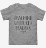 Teaching Future Leaders Teacher Gift Toddler