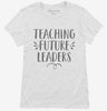 Teaching Future Leaders Teacher Gift Womens Shirt 666x695.jpg?v=1700380481
