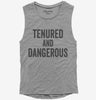 Tenured And Dangerous Womens Muscle Tank Top 666x695.jpg?v=1700407253