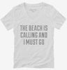 The Beach Is Calling And I Must Go Womens Vneck Shirt 666x695.jpg?v=1700475139