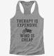 Therapy Is Expensive Wind Is Cheap Funny Biker  Womens Racerback Tank