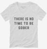 There Is No Time To Be Sober Party Womens Vneck Shirt 666x695.jpg?v=1700380172
