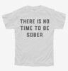 There Is No Time To Be Sober Party Youth