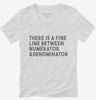 There Is A Fine Line Between Numerator And Denominator Funny Math Womens Vneck Shirt 666x695.jpg?v=1700452354