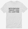 Thrust Pigs Fly Funny Engineer Engineering Shirt 666x695.jpg?v=1700453665