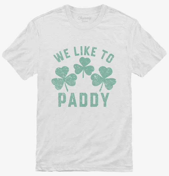 We Like To Paddy T-Shirt