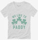 We Like To Paddy  Womens V-Neck Tee